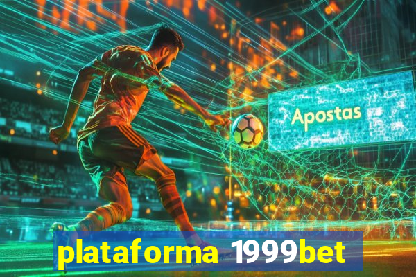 plataforma 1999bet